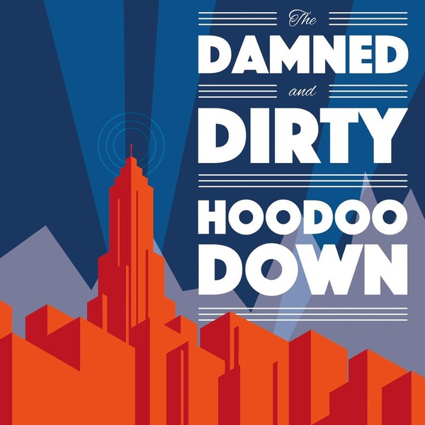 Damned & Dirty - Hoodoo Down (2015)