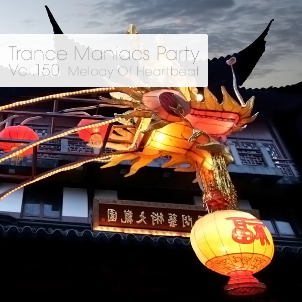 Trance Maniacs Party Melody Of Heartbeat #150