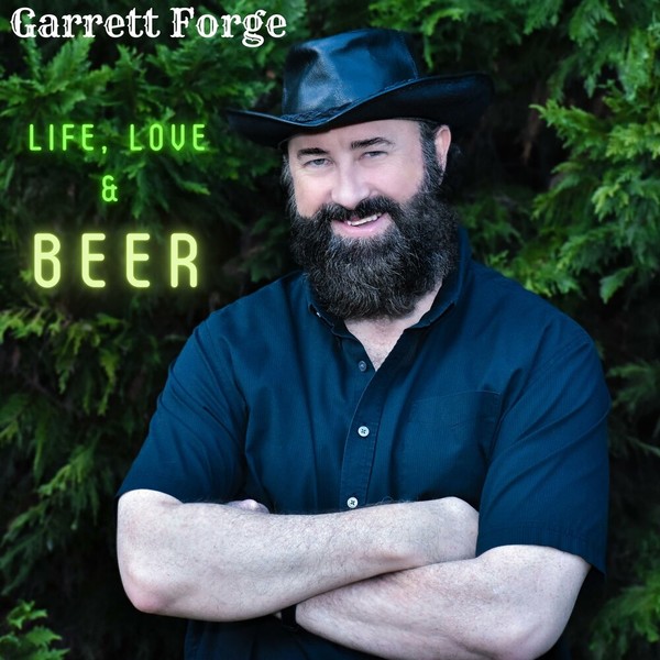 Garrett Forge - Life, Love & Beer (2021)