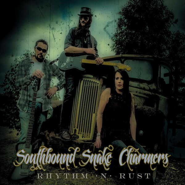 Southbound Snake Charmers -  Rhythm 'n' Rust (2021)